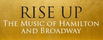 Rise Up (The Music of Hamilton and Broadway)